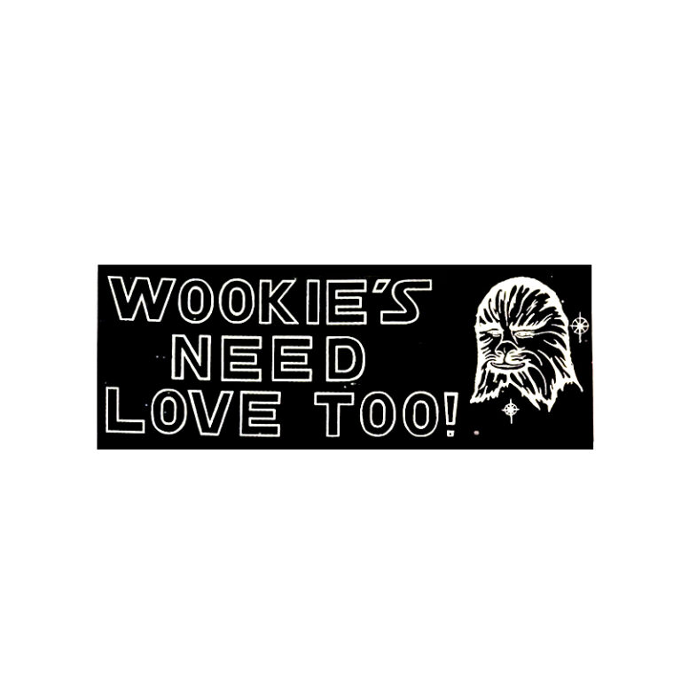 Star Trooper Wars  "Wookies Need Love Too" #1 Vintage Bumper Sticker Decal   Movie Art Graphics